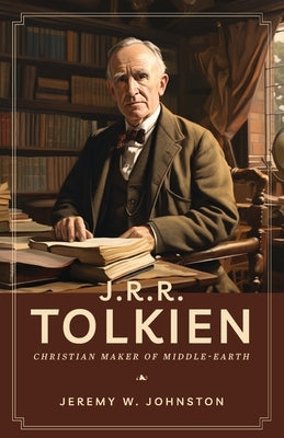 J.R.R. Tolkien: Christian Maker of Middle-Earth Paperback H&e Publishing