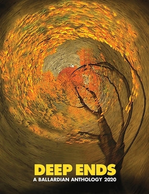 Deep Ends: A Ballardian Anthology 2020 Paperback Terminal Press