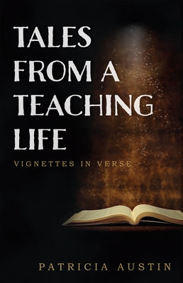 Tales from a Teaching Life: Vignettes in Verse Paperback University of New Orleans Press