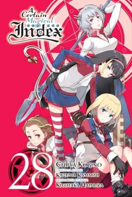 A Certain Magical Index, Vol. 28 (Manga): Volume 28 Paperback Yen Press