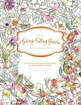 Kristy's Spring Cutting Garden: A Watercoloring Book Paperback Schiffer Craft
