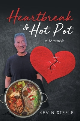 Heartbreak & Hot Pot: A Memoir Paperback Writers Republic LLC
