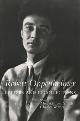Robert Oppenheimer: Letters and Recollections Paperback Stanford University Press