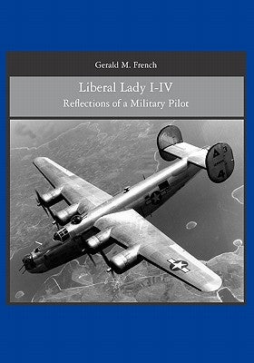 Liberal Lady I-IV: Reflections of a Military Pilot Paperback Booksurge Publishing