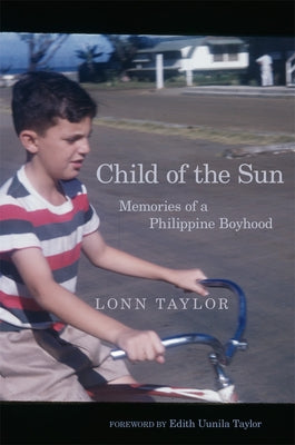 Child of the Sun: Memories of a Philippine Boyhood Paperback University of Oklahoma Press