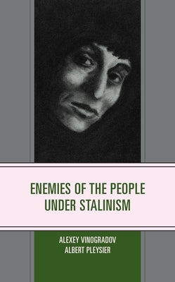 Enemies of the People under Stalinism Paperback Hamilton Books