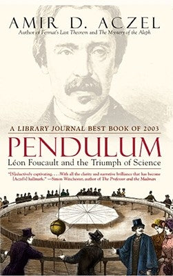 Pendulum: Leon Foucault and the Triumph of Science Paperback Washington Square Press