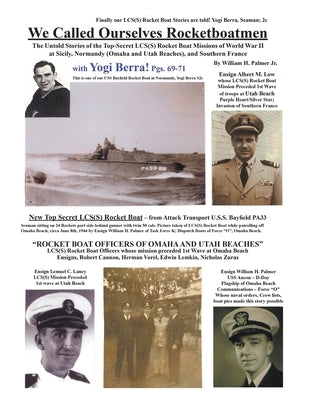 We Called Ourselves Rocketboatmen: The Untold Stories of the Top-Secret LSC(S) Rocket Boat Missions of World War II at Sicily, Normandy (Omaha and Uta Paperback Go to Publish