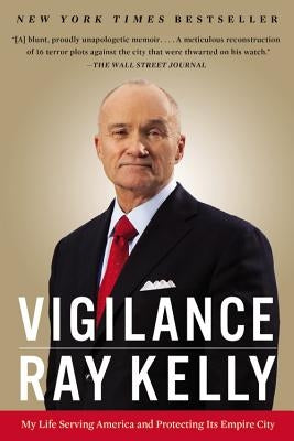 Vigilance: My Life Serving America and Protecting Its Empire City Paperback Hachette Books