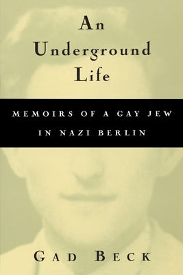 An Underground Life: Memoirs of a Gay Jew in Nazi Berlin Paperback University of Wisconsin Press