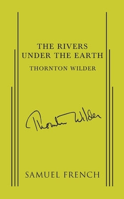 The Rivers Under the Earth Paperback Samuel French, Inc.