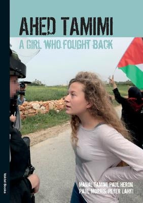 Ahed Tamimi: A Girl who Fought Back Paperback Vaktel Forlag