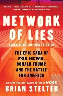 Network of Lies: The Epic Saga of Fox News, Donald Trump, and the Battle for America Paperback Atria/One Signal Publishers