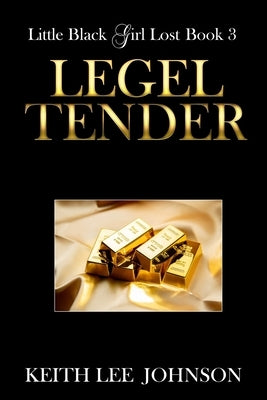 Little Black Girl Lost: Book 3 Legal Tender Paperback Dare to Imagine Publishing