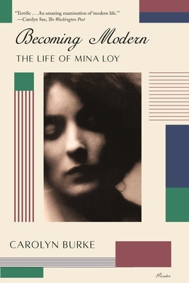 Becoming Modern: The Life of Mina Loy Paperback Picador USA