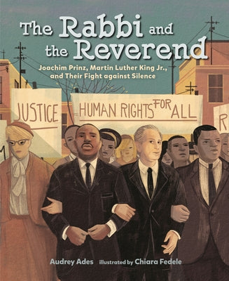 The Rabbi and the Reverend: Joachim Prinz, Martin Luther King Jr., and Their Fight Against Silence Paperback Kar-Ben Publishing (R)