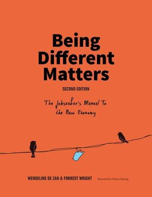 Being Different Matters: The Jobseeker's Manual to the New Economy: Second Edition Paperback Page 90 Inc.