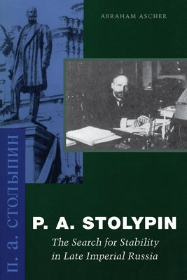 P. A. Stolypin: The Search for Stability in Late Imperial Russia Paperback Stanford University Press