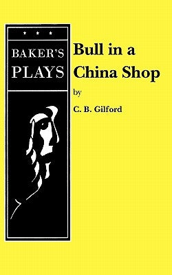 Bull in a China Shop Paperback Samuel French, Inc.