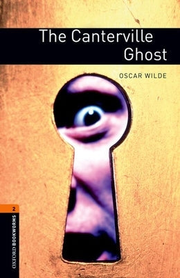 Oxford Bookworms Library: The Canterville Ghost: Level 2: 700-Word Vocabulary Paperback Oxford University Press, USA