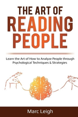 The Art of Reading People: Learn the Art of How to Analyze People through Psychological Techniques & Strategies Paperback Lee Digital Ltd. Liability Company
