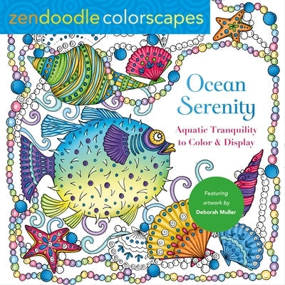 Zendoodle Colorscapes: Ocean Serenity: Aquatic Tranquility to Color and Display Paperback Castle Point Books