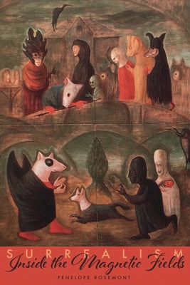 Surrealism: Inside the Magnetic Fields Paperback City Lights Books