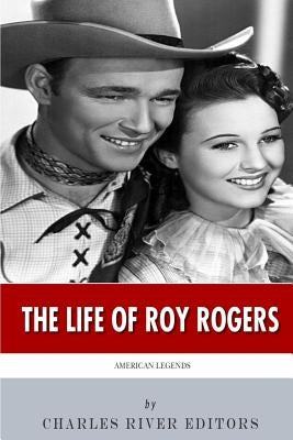 American Legends: The Life of Roy Rogers Paperback Createspace Independent Publishing Platform