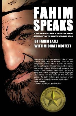 Fahim Speaks: A Warrior-Actor's Odyssey from Afghanistan to Hollywood and Back Paperback Warriors Publishing Group