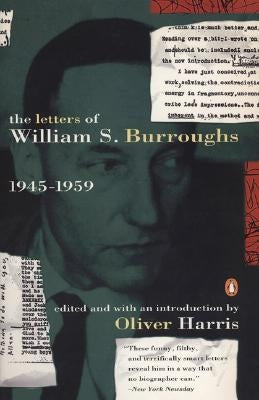 The Letters of William S. Burroughs: Volume I: 1945-1959 Paperback Penguin Books