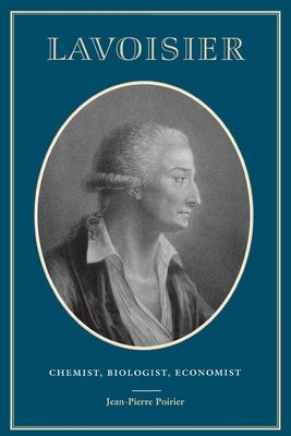 Lavoisier: Chemist, Biologist, Economist Paperback University of Pennsylvania Press