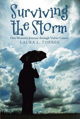 Surviving the Storm: One Woman'S Journey Through Vulvar Cancer Paperback WestBow Press