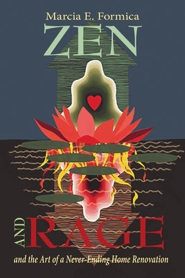 Zen (and Rage) and the Art of a Never-Ending Home Renovation Sdp Publishing