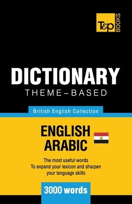 Theme-based dictionary British English-Egyptian Arabic - 3000 words Paperback T&p Books Publishing Ltd