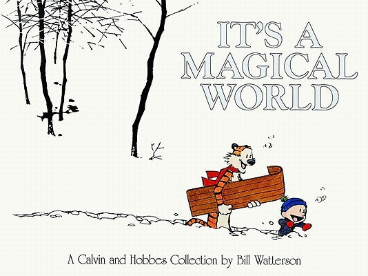 It's a Magical World: A Calvin and Hobbes Collection Volume 12 by Watterson, Bill