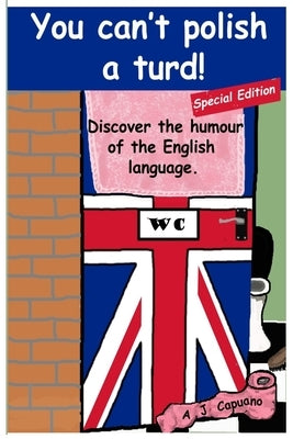 You can't polish a turd! Special edition Paperback Createspace Independent Publishing Platform