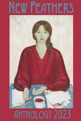 New Feathers Anthology 2023 Paperback New Feathers Foundation