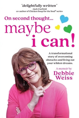 On Second Thought... Maybe I Can Paperback Maybe I Can LLC