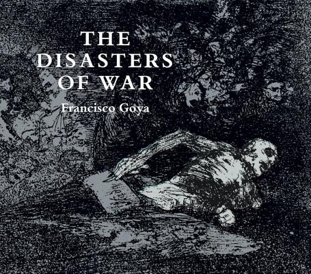 The Disasters of War Paperback Dover Publications