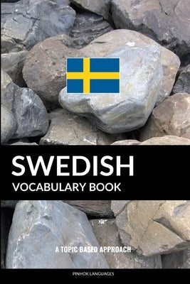Swedish Vocabulary Book: A Topic Based Approach Paperback Createspace Independent Publishing Platform