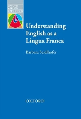 Understanding English as a Lingua Franca Paperback Oxford University Press, USA