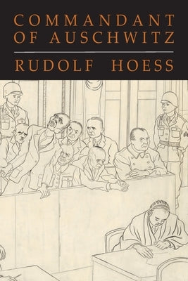 Commandant of Auschwitz: The Autobiography of Rudolf Hoess Paperback Martino Fine Books