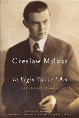 To Begin Where I Am: Selected Essays Paperback Farrar, Strauss & Giroux-3pl