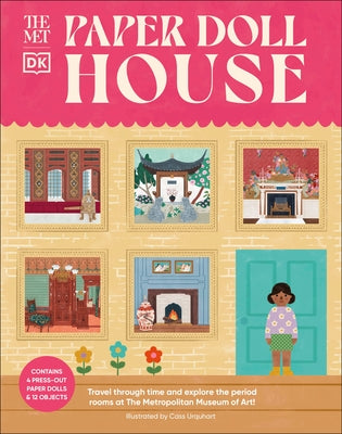The Met Paper Dollhouse: Travel Through Time and Explore the Period Rooms at the Metropolitan Museum of Art! Board Book DK Publishing (Dorling Kindersley)