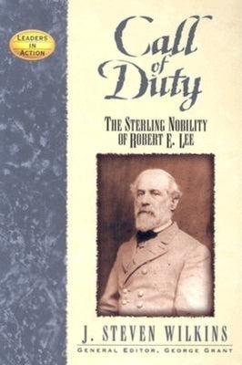 Call of Duty: The Sterling Nobility of Robert E. Lee Paperback Cumberland House Publishing