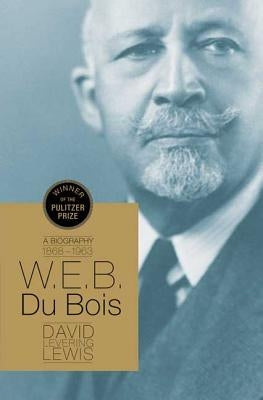 W.E.B. Du Bois: A Biography 1868-1963 Holt McDougal