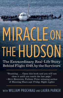 Miracle on the Hudson: The Extraordinary Real-Life Story Behind Flight 1549, by the Survivors Paperback Random House Publishing Group