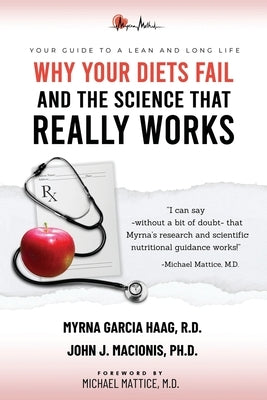 Why Your Diets Fail and the Science that Really Works by Haag R. D., Myrna Garcia