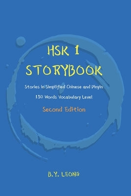 HSK 1 Storybook: Stories in Simplified Chinese and Pinyin, 150 Word Vocabulary Level Paperback Independently Published