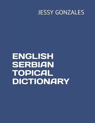 English Serbian Topical Dictionary Paperback Independently Published